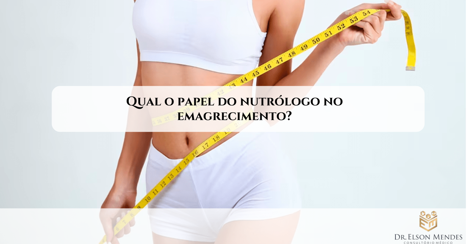 Qual/o/papel/do/nutrólogo/no/emagrecimento